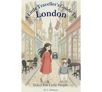 A Little Traveller's Guide To London: 2 (Travel for Little People)