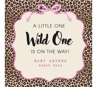 A Little Wild One Is on the Way! - Baby Shower Book: Animal Print Theme Guest Book