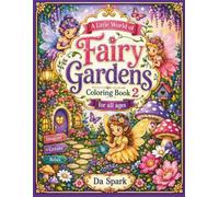 A Little World of Fairy Gardens Coloring Book 2