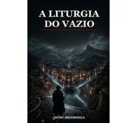 A Liturgia do Vazio