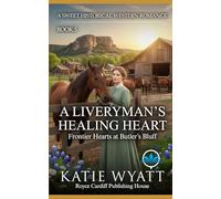A Liveryman’s Healing Heart: A Clean Christian Historical Western Romance: 5 (Frontier Hearts at Butler’s Bluff)