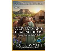 A Liveryman’s Healing Heart: A Clean Christian Historical Western Romance (Frontier Hearts at Butler’s Bluff)