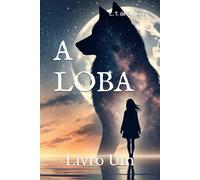 A LOBA: Livro Um