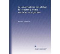 A locomotion emulator for testing mine vehicle navigation