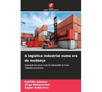 A logística industrial numa era de mudança: Adaptação das zonas rurais do Uzbequistão às novas realidades económicas