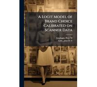 A Logit Model of Brand Choice Calibrated on Scanner Data