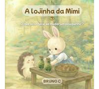 A lojinha da Mimi: O que acontece se mudar um pouquinho?