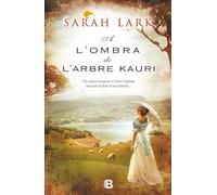 A l'ombra de l'arbre Kauri (Trilogia de l'arbre Kauri 2) (Grandes novelas)