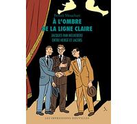 A l'ombre de la ligne claire: jacques Van Melkebeke, entre Hergé et Jacobs