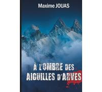A l'ombre des AIguilles d'Arves (Les enquêtes du capitaine Doyles)