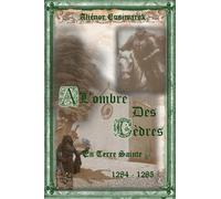 À l'ombre des Cèdres: En Terre Sainte I (À l'ombre des Cèdres - Collector)