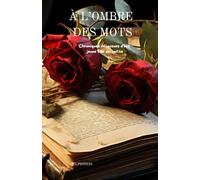 À L'Ombre Des Mots: Chroniques décousues d'une jeune fille déconfite