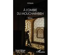 À l'ombre du moucharabieh (Écrire l'Afrique)