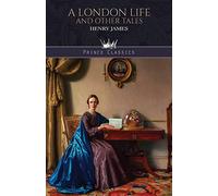A London Life, and Other Tales (Prince Classics)
