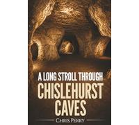 A Long Stroll Through Chislehurst Caves