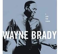 Brady Wayne - A Long Time Coming