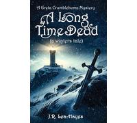 A Long Time Dead: A Winters Tale (A Greta Crumblehome Mystery)
