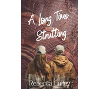 A Long Time Strutting (River Valley)