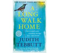 A Long Walk Home: One Woman's Story of Kidnap, Hostage, Loss - and Survival