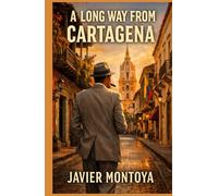 A Long Way From Cartagena (The Soviet Canuckastan Files)