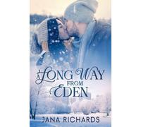 A Long Way From Eden: An Enemies to Lovers, Damaged Heroine Contemporary Romance Novel