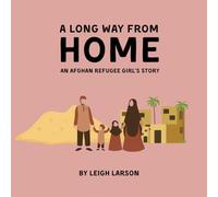 A Long Way From Home: An Afghan Refugee Girl's Story (Pakistani Children's Books)