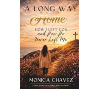 A Long Way Home: How I Left God… and How He Never Left Me