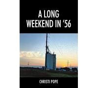 A Long Weekend In '56 – Outskirts Press