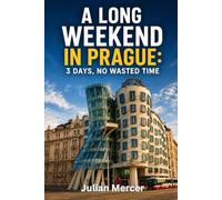 A Long Weekend in Prague: 3 Days, No Wasted Time