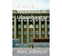 A Long Weekend in Ulaanbaatar