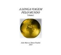 A Longa Viagem Pelo Mundo: Volume 1 (ebook)