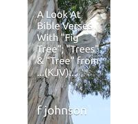 A Look At Bible Verses With "Fig Tree"; "Trees" & "Tree" from ...(KJV)...