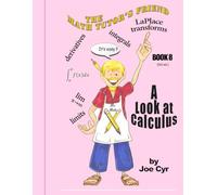 A LOOK AT CALCULUS: The Math Tutor's Friend - Book 8