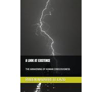 A LOOK AT EXISTENCE: THE AWAKENING OF HUMAN CONSCIOUSNESS