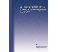 A look at residential energy consumption in 1997