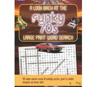 A Look Back at the Funky 70s Large Print Word Search: Nostalgic Wordfind Puzzles for Adults and Seniors for Mental Sharpness and Memory Exercise (Fun ... Large Print Word Search Books by Clevermunky)