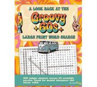 A Look Back at the Groovy 60s Large Print Word Search: Nostalgic Wordfind Puzzles for Adults and Seniors for Mental Sharpness and Memory Exercise (Fun ... Large Print Word Search Books by Clevermunky)