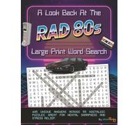A Look Back at the Rad 80s Large Print Word Search: Nostalgic Wordfind Puzzles for Adults and Seniors for Mental Sharpness and Memory Exercise (Fun ... Large Print Word Search Books by Clevermunky)
