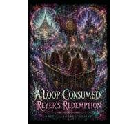 A Loop Consumed: Reyer's Redemption (Hostile Shores Online) (Hostile Shores Offline (Online))