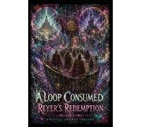 A Loop Consumed: Reyer's Redemption (Hostile Shores Online) (Hostile Shores Offline (Online))
