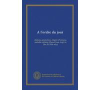 A l'ordre du jour (v.1): citations, promotions, Légion d'honneur, médaille militaire (Period from Aug.8 to Dec.29, 1914 only)