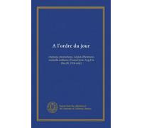 A l'ordre du jour (v.2): citations, promotions, Légion d'honneur, médaille militaire (Period from Aug.8 to Dec.29, 1914 only)