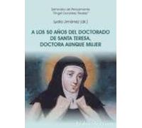A Los 50 Años Del Doctorado De Santa Teresa Doctora Aunque Mujer