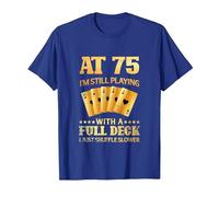 A los 75 años sigo Jugando con una baraja Completa - 75 cumpleaños Camiseta, Hombre, Azul Real, M