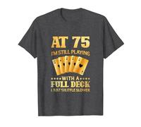 A los 75 años sigo Jugando con una baraja Completa - 75 cumpleaños Camiseta, Hombre, Jaspeado Oscuro, 5XL