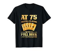 A los 75 años sigo Jugando con una baraja Completa - 75 cumpleaños Camiseta, Hombre, Negro, XL