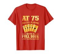 A los 75 años sigo Jugando con una baraja Completa - 75 cumpleaños Camiseta, Hombre, Rojo, L
