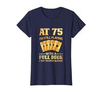 A los 75 años sigo Jugando con una baraja Completa - 75 cumpleaños Camiseta, Mujer, Azul Marino, M