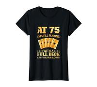 A los 75 años sigo Jugando con una baraja Completa - 75 cumpleaños Camiseta, Mujer, Negro, M