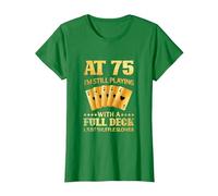 A los 75 años sigo Jugando con una baraja Completa - 75 cumpleaños Camiseta, Mujer, Verde Kelly, M